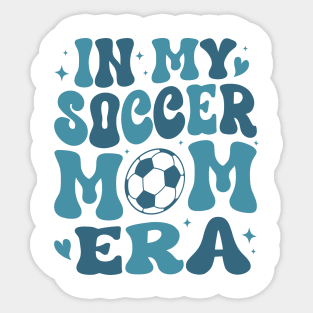 In My Soccer Mom Era Groovy Soccer mom life Sticker